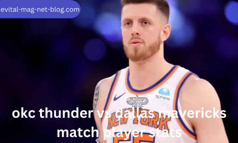 okc thunder vs dallas mavericks match player stats