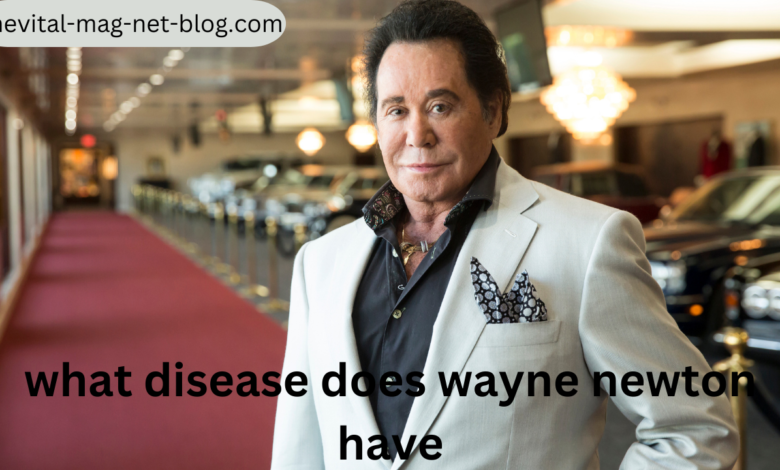 what disease does wayne newton have