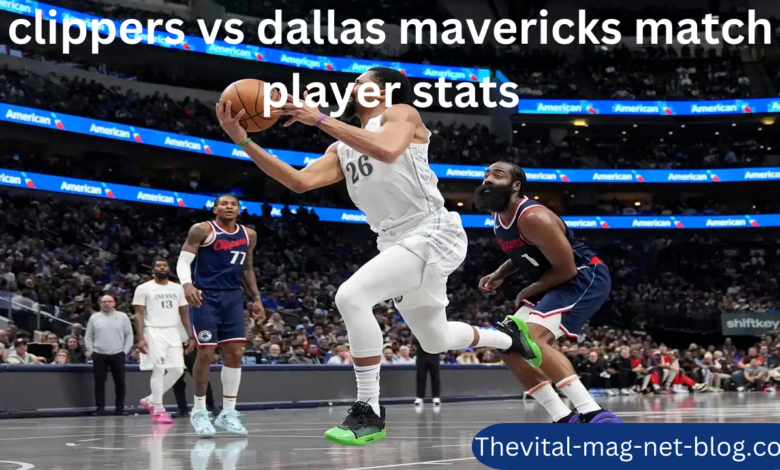 clippers vs dallas mavericks match player stats