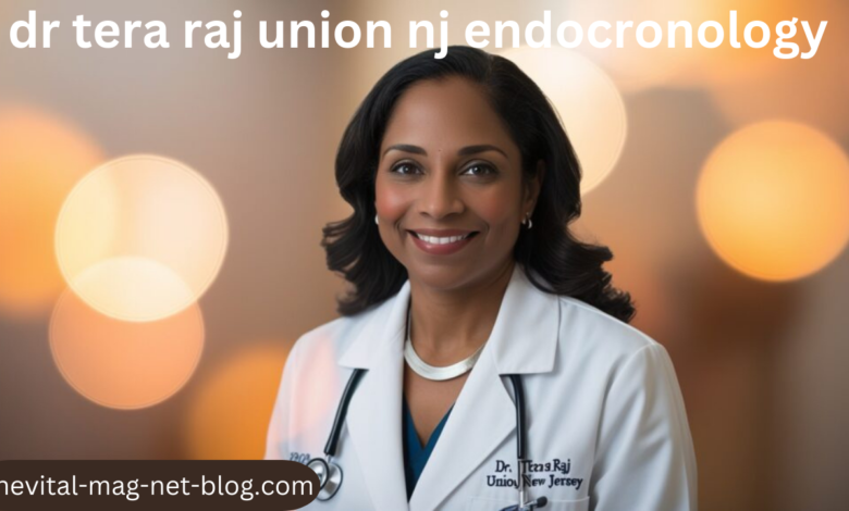 dr tera raj union nj endocronology