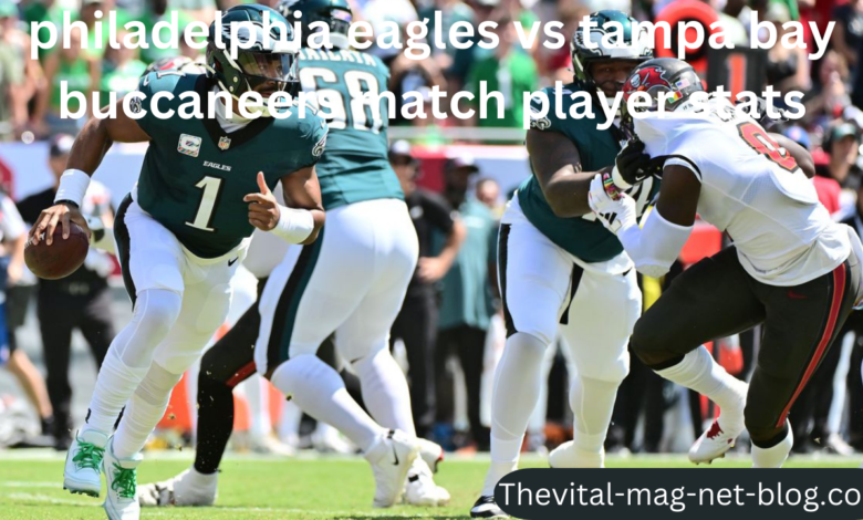 philadelphia eagles vs tampa bay buccaneers match player stats